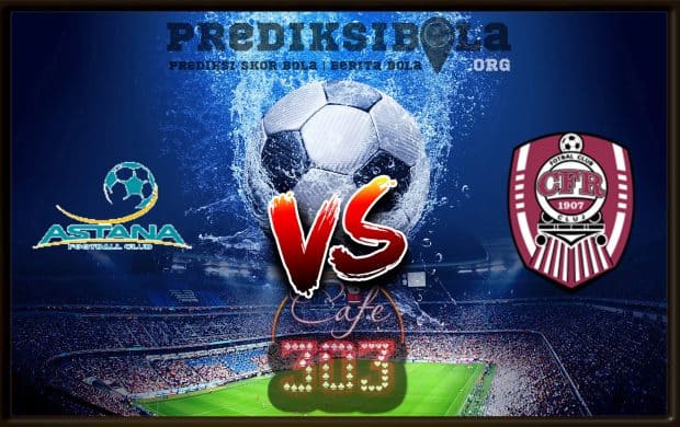 Prediksi Skor Astana Vs Cfr Cluj 9 Juli 2019